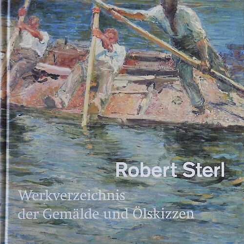 Robert Sterl. Werkverzeichnis der Gemälde und Ölskizzen